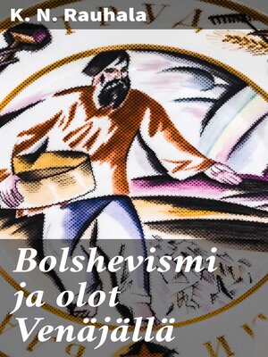 cover image of Bolshevismi ja olot Venäjällä